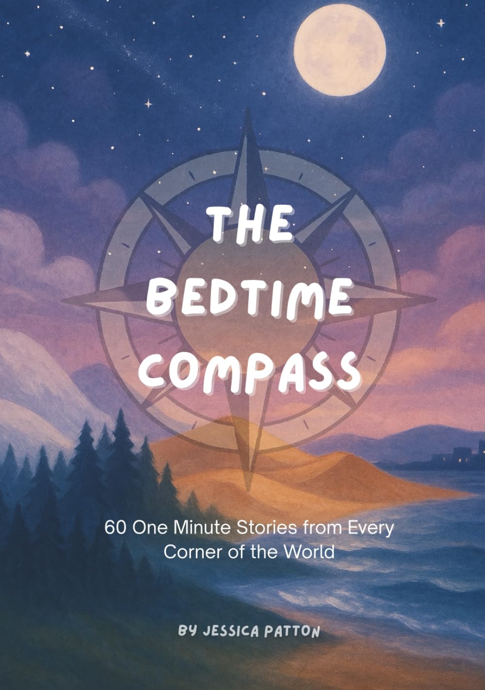The Bedtime Compass: 60 One Minute Stories from Every Corner of the World