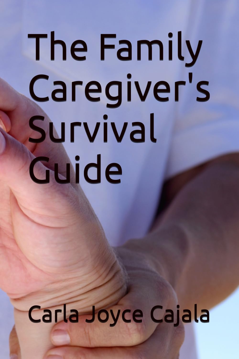 The Family Caregiver's Survival Guide