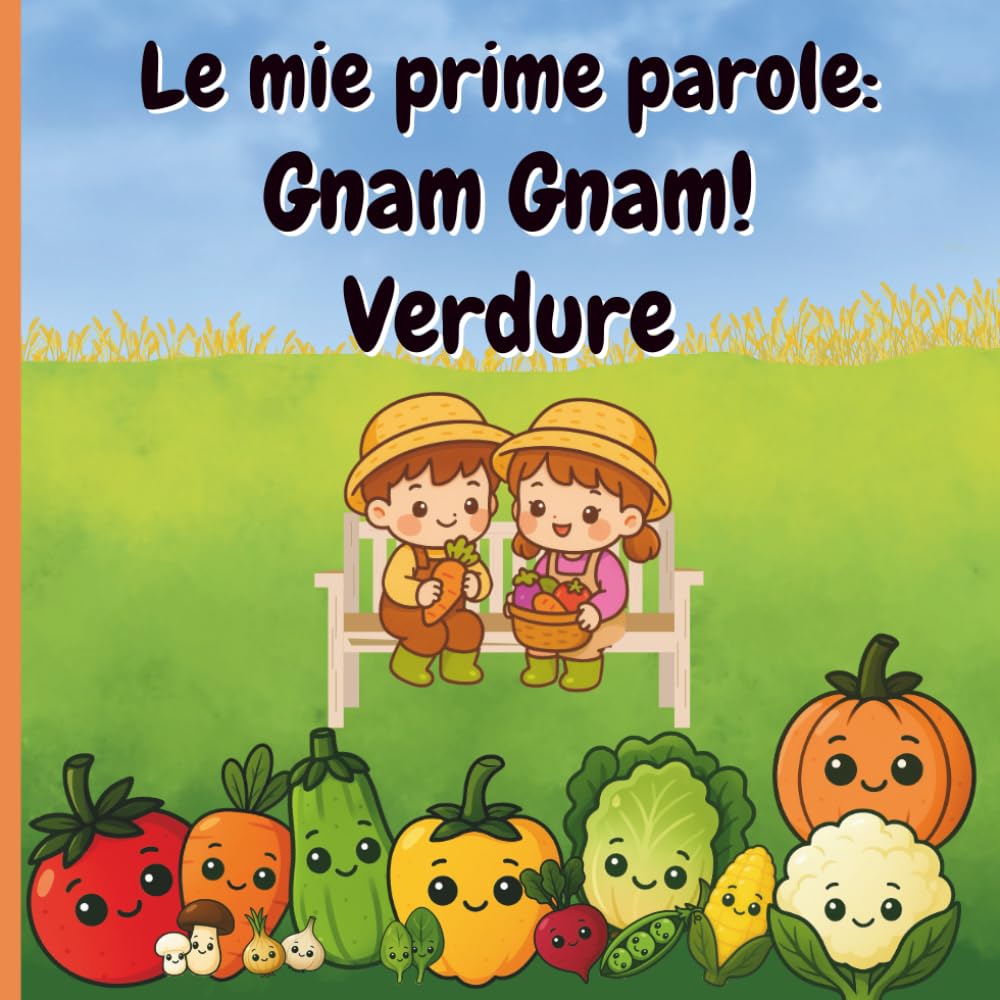 Le mie prime parole: Gnam Gnam! Verdure