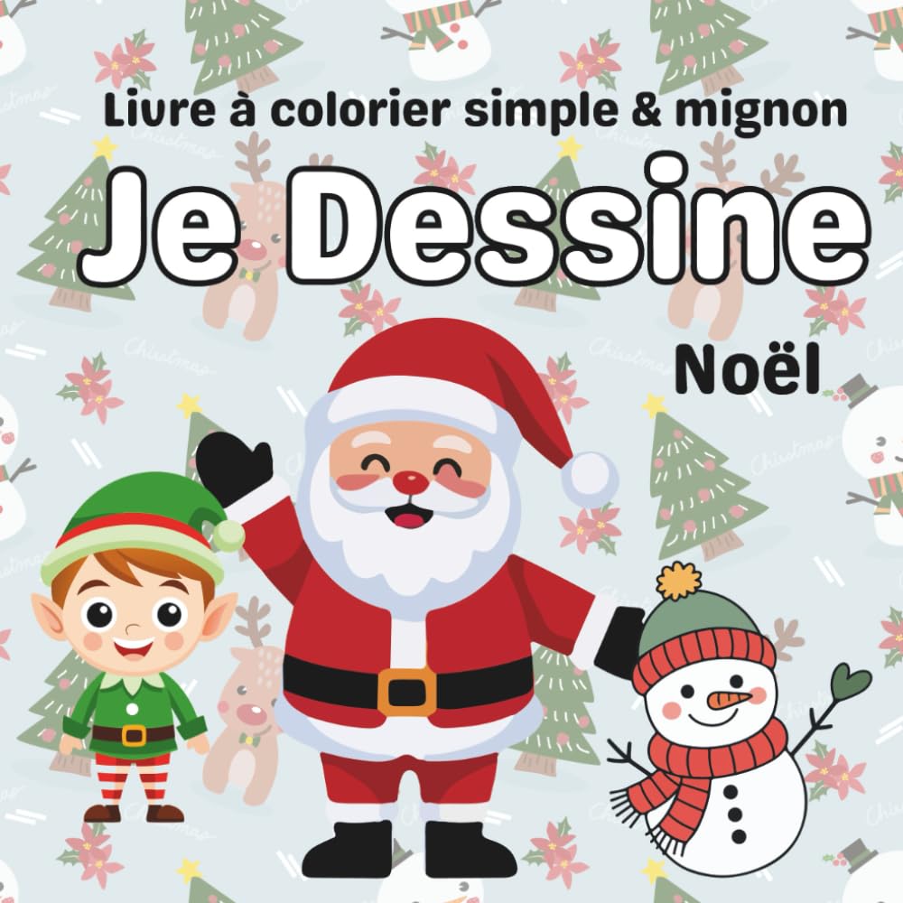 Je Dessine Noël: Livre à colorier simple & mignon