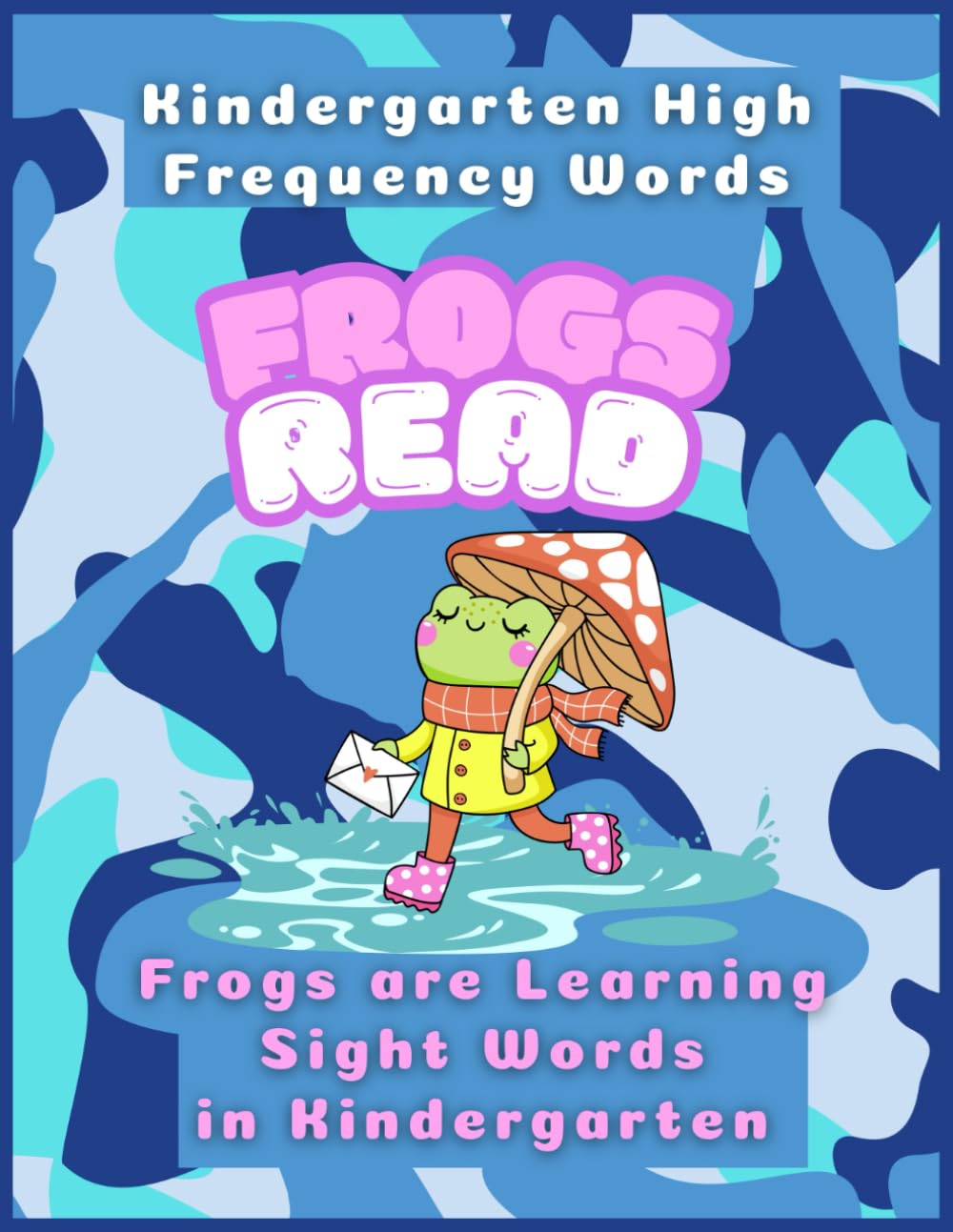 Frogs Read Frogs are Learning Sight Words in Kindergarten: Kindergarten High Frequency Words