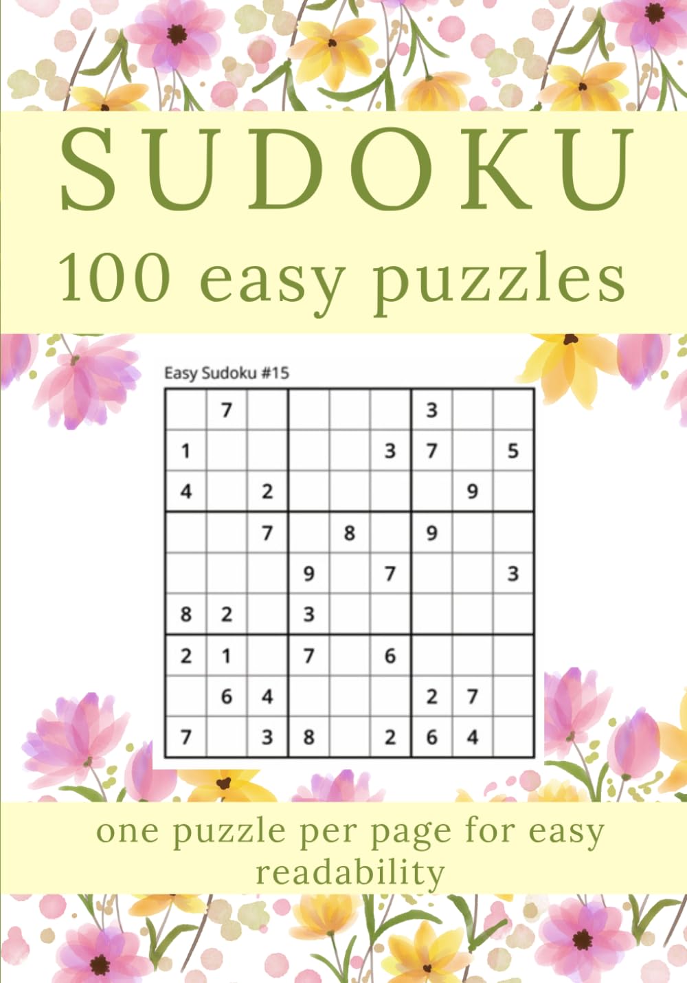 Floral Sudoku for Adults & Seniors: 100 Easy Puzzles for Calm, Clarity & Daily Relaxation