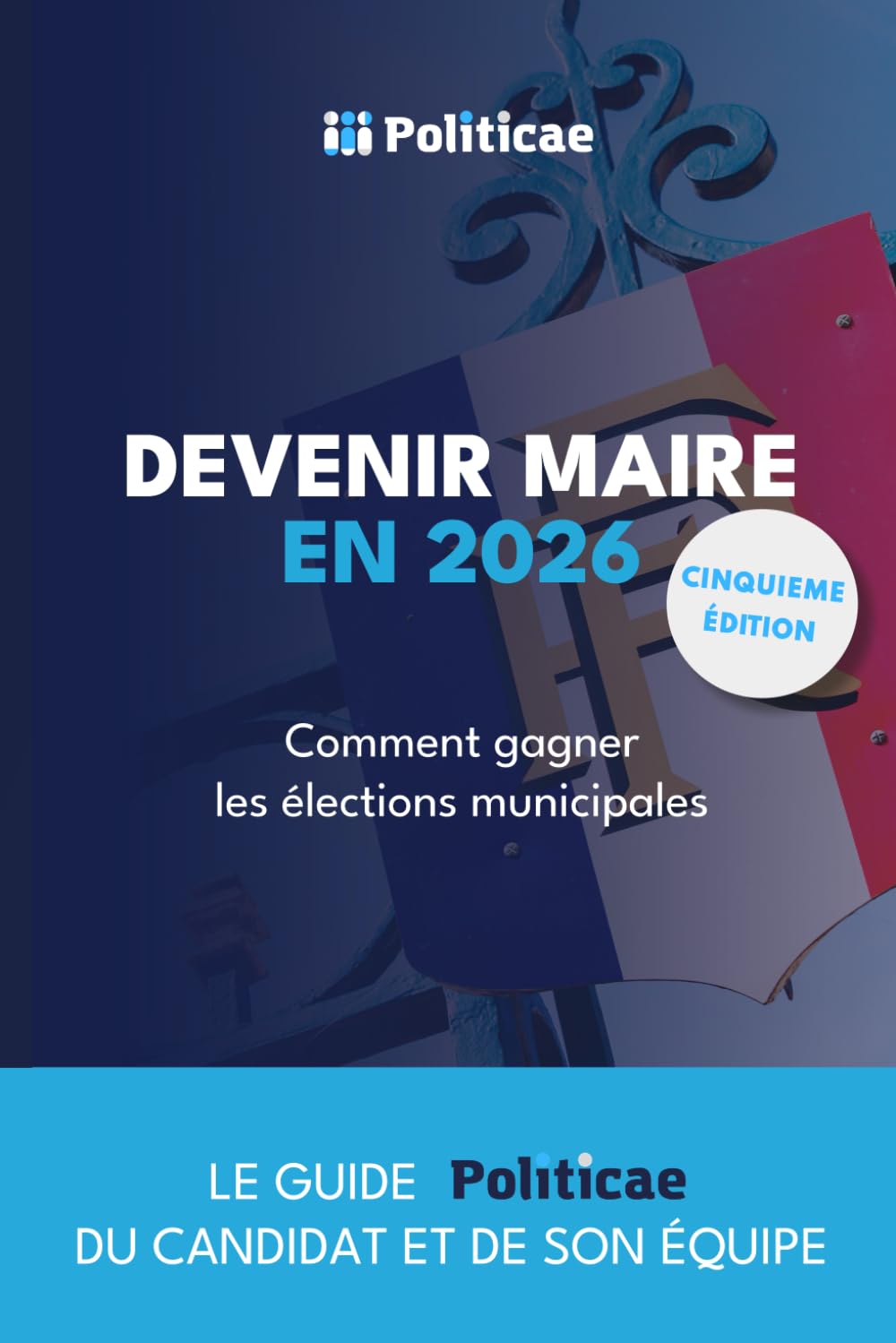 Devenir Maire en 2026: Comment gagner les élections municipales ?