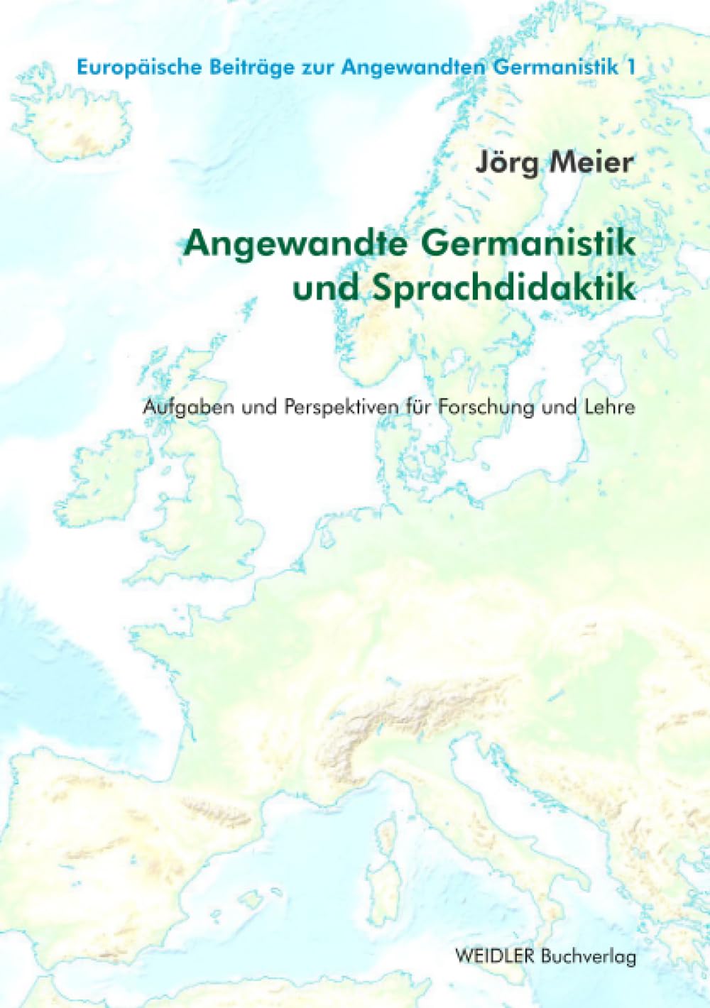 Angewandte Germanistik und Sprachdidaktik: Aufgaben und Perspektiven für Forschung und Lehre (Europäische Beiträge zur Angewandten Germanistik)