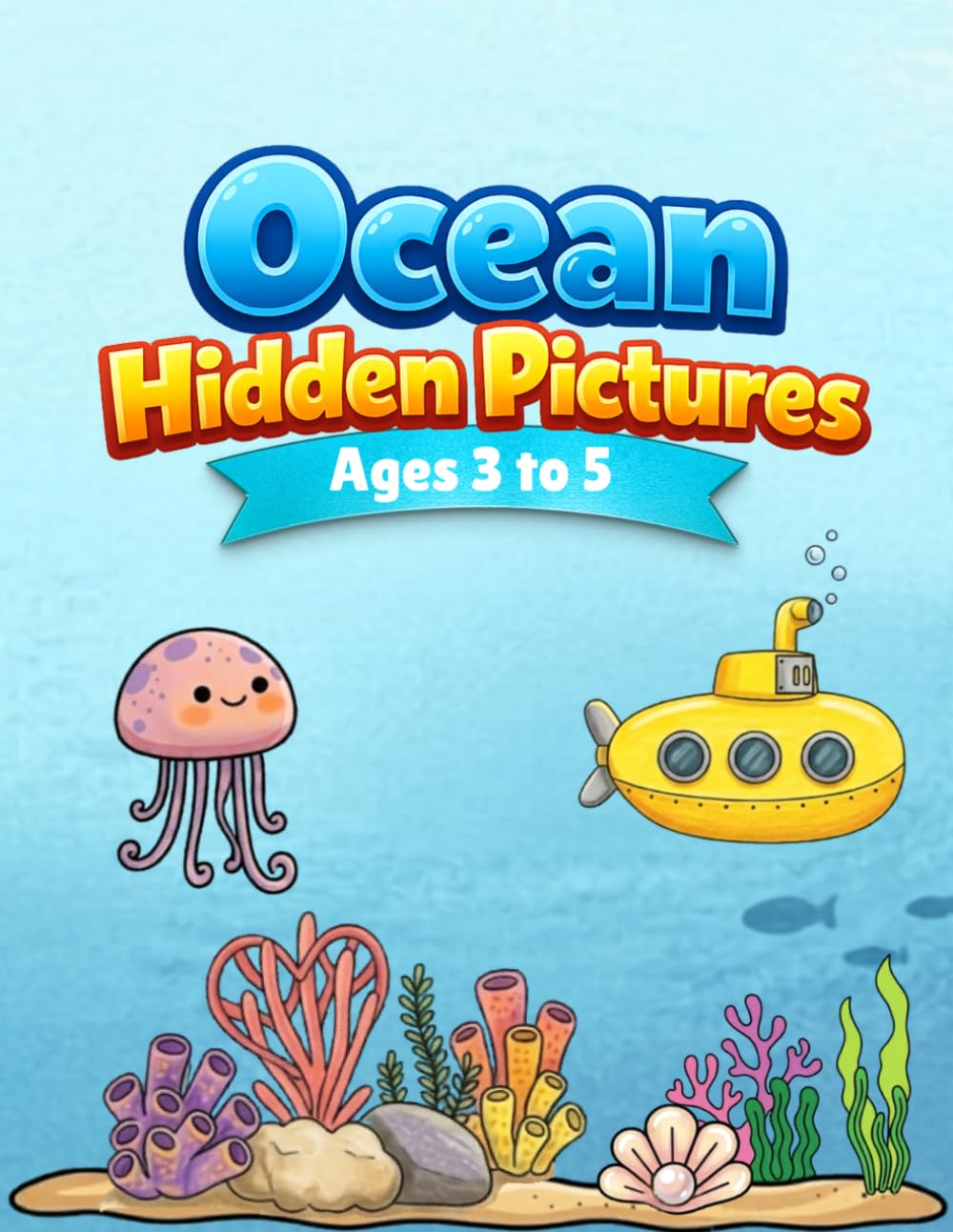 Ocean Hidden Pictures: A Preschool Search and Find Book for Ages 3 to 5