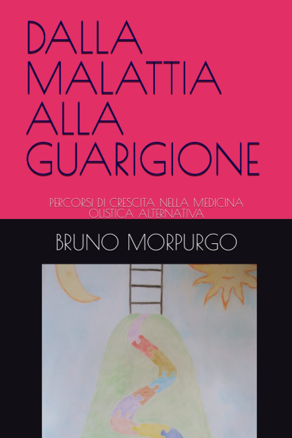 DALLA MALATTIA ALLA GUARIGIONE: PERCORSI DI CRESCITA NELLA MEDICINA OLISTICA ALTERNATIVA