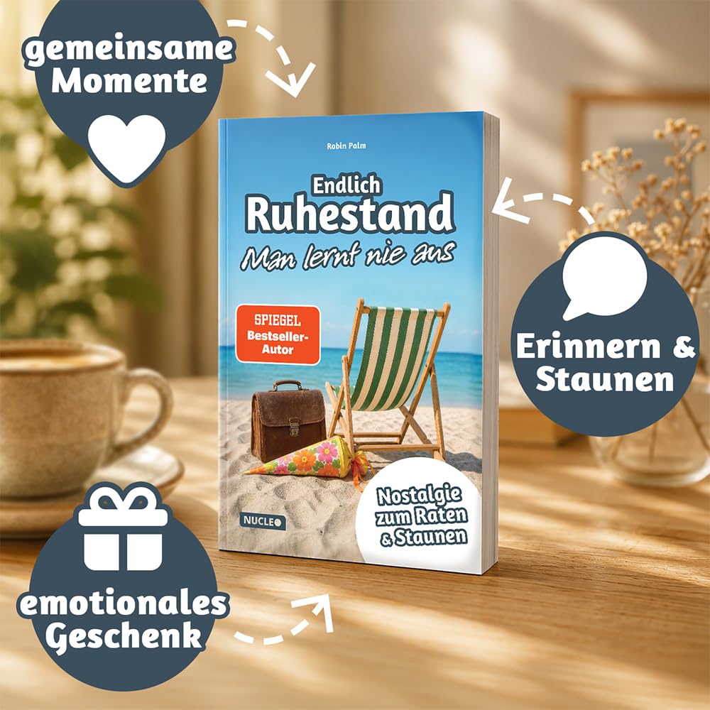 Endlich Ruhestand – Man lernt nie aus: Das besondere Geschenk zum Renteneintritt für Mann und Frau | Nostalgie zum Raten und Staunen: Wissen von früher trifft auf Überraschungen von heute