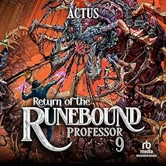 Return of the Runebound Professor 9 Audiobook By Actus Actus cover art