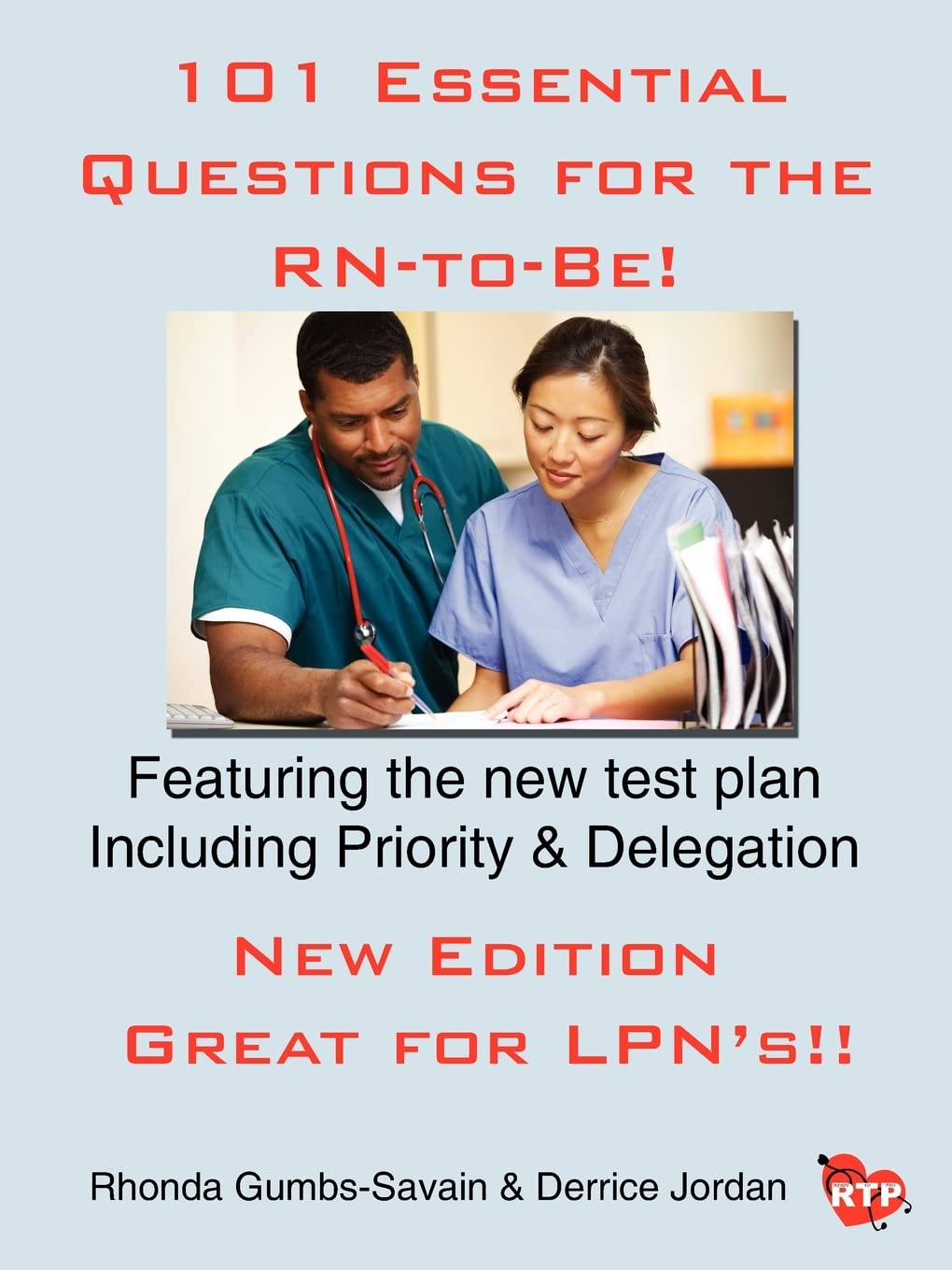101 Essential Questions for the RN-to-Be!: NCLEX® RN Review-Including Priority and Delegation