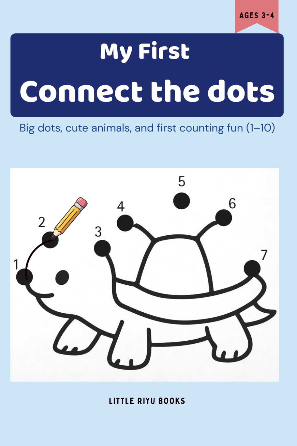 My First Connect the Dots: Big dots, cute animal pictures, and first counting fun for ages 3–4