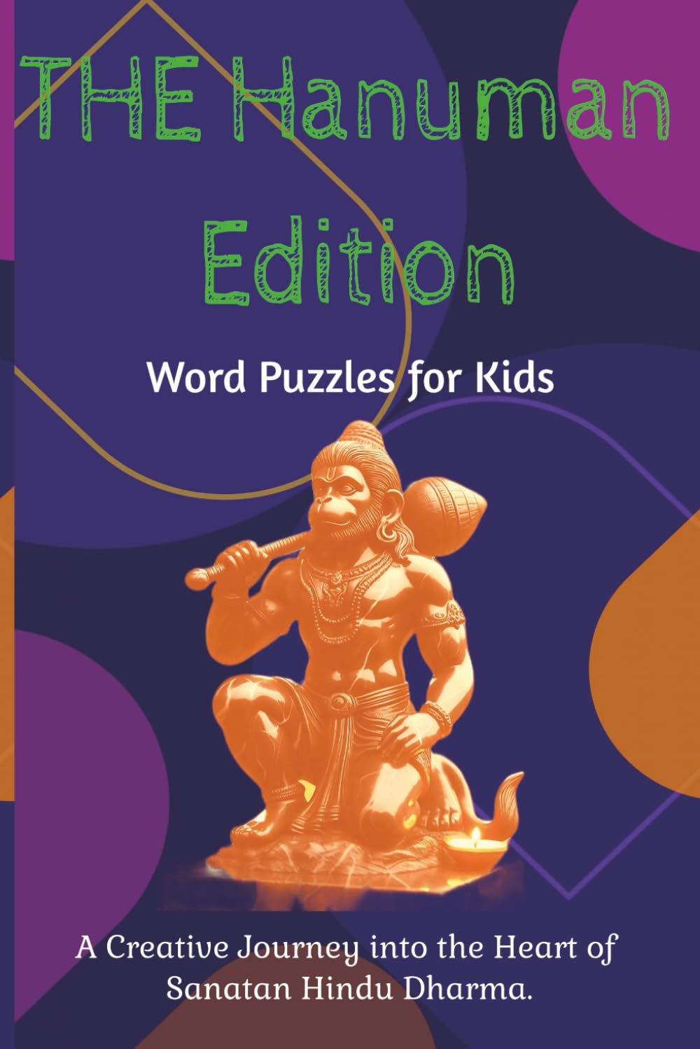 The Hanuman Edition Word Puzzles for Kids: Hanuman 30 Word Puzzles with Solutions | A Creative Journey into Sanatan Hindu Dharma | Children's Book, ... Maruthi | (Vedic Wisdom Series - Word Search)