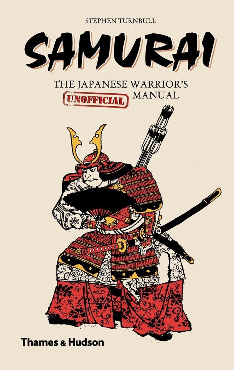 Samurai: The Japanese Warrior's [Unofficial] Manual