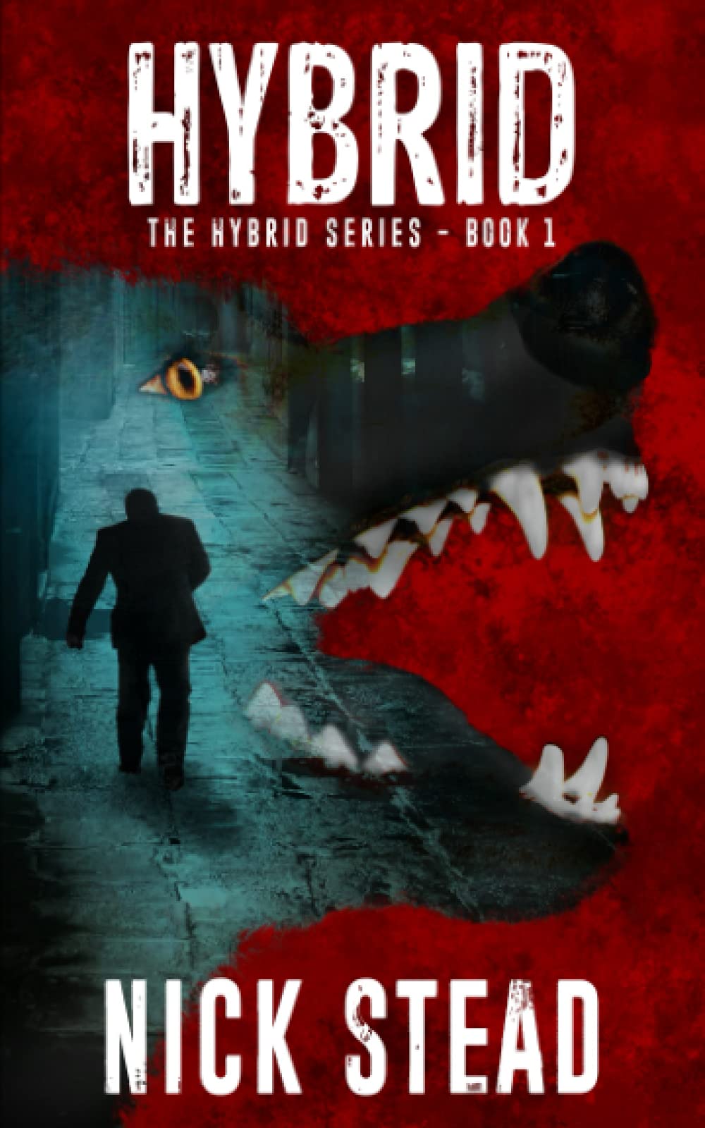 Hybrid: A blood and guts werewolf horror series: 1 (The Hybrid Series)