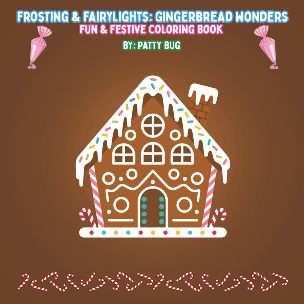 Frosting & Fairylights: Gingerbread Wonders: Fun & Festive Coloring Book