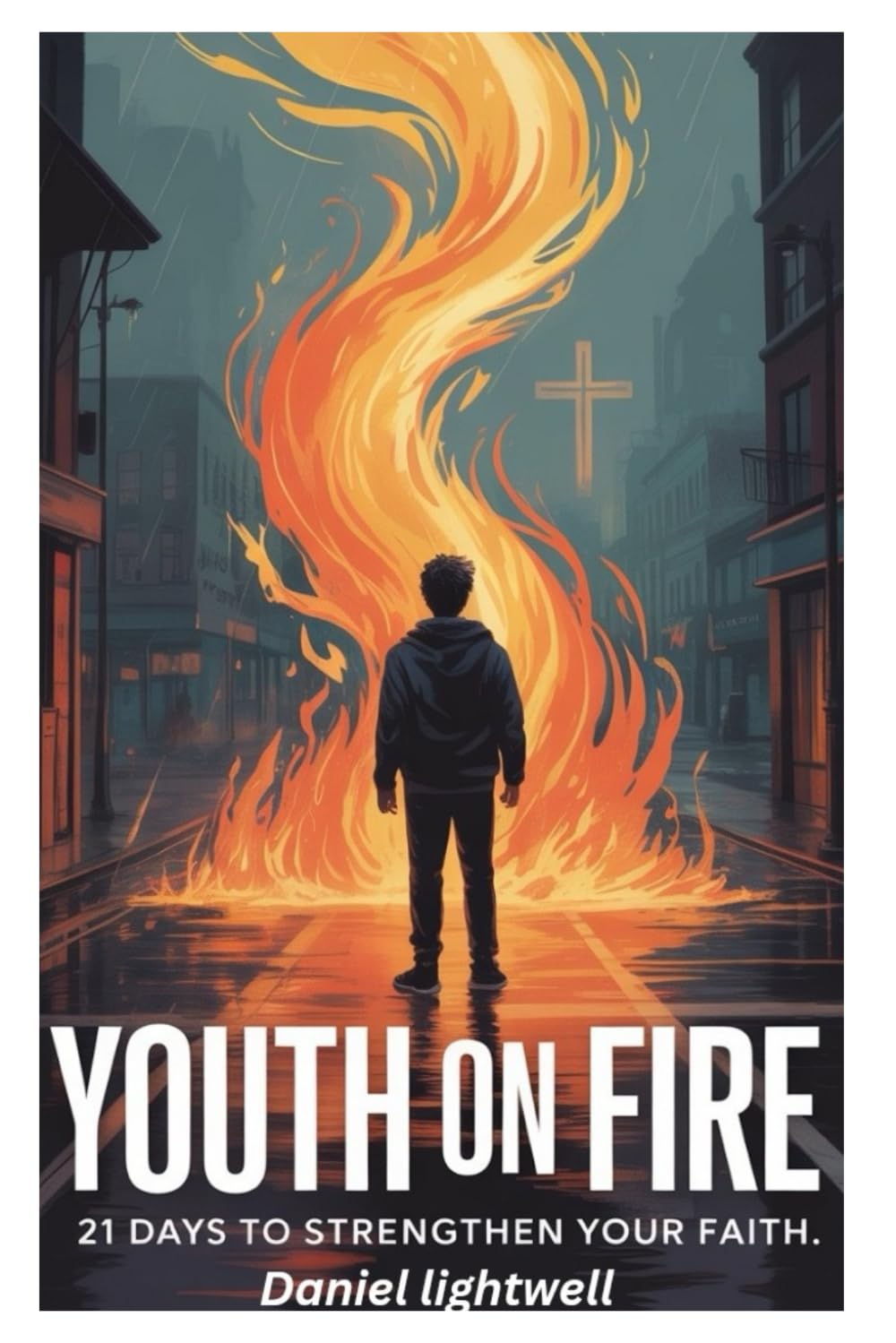 Youth on Fire: 21 Days to Strengthen Your Faith