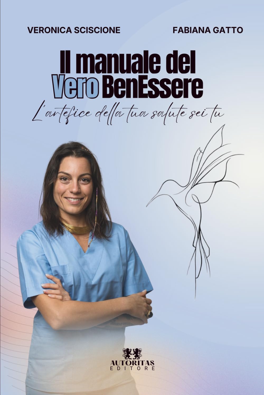 Il Manuale del Vero BenEssere: L’artefice della tua salute sei tu