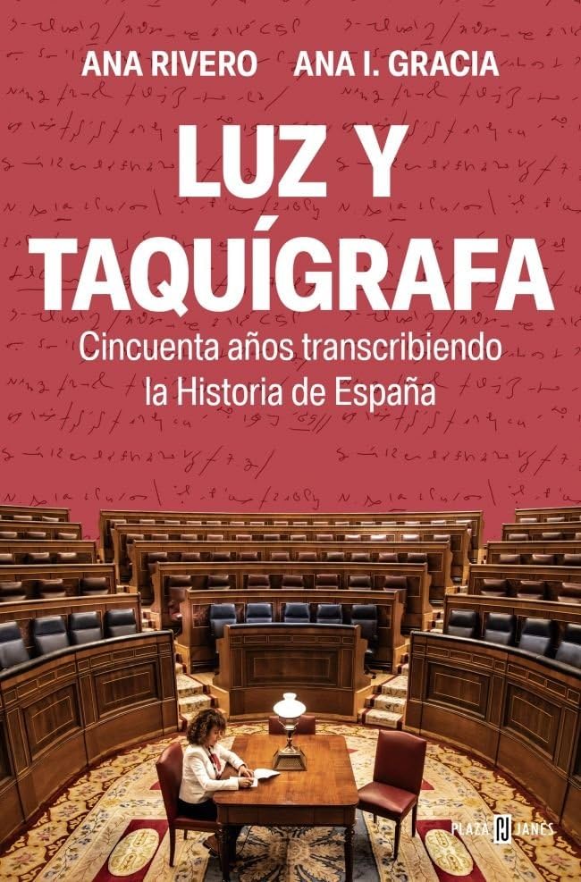 Luz y taquígrafa: Cincuenta años transcribiendo la Historia de España