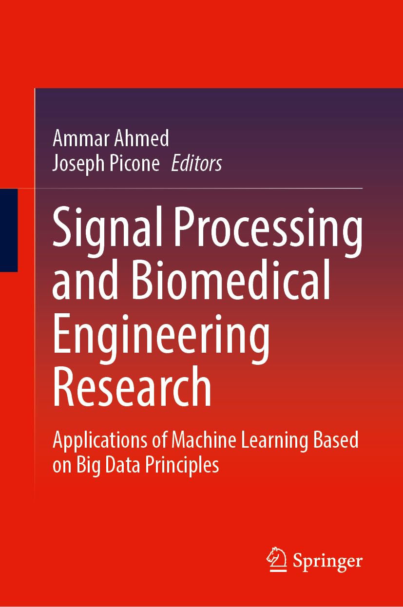 Signal Processing and Biomedical Engineering Research: Applications of Machine Learning Based on Big Data Principles