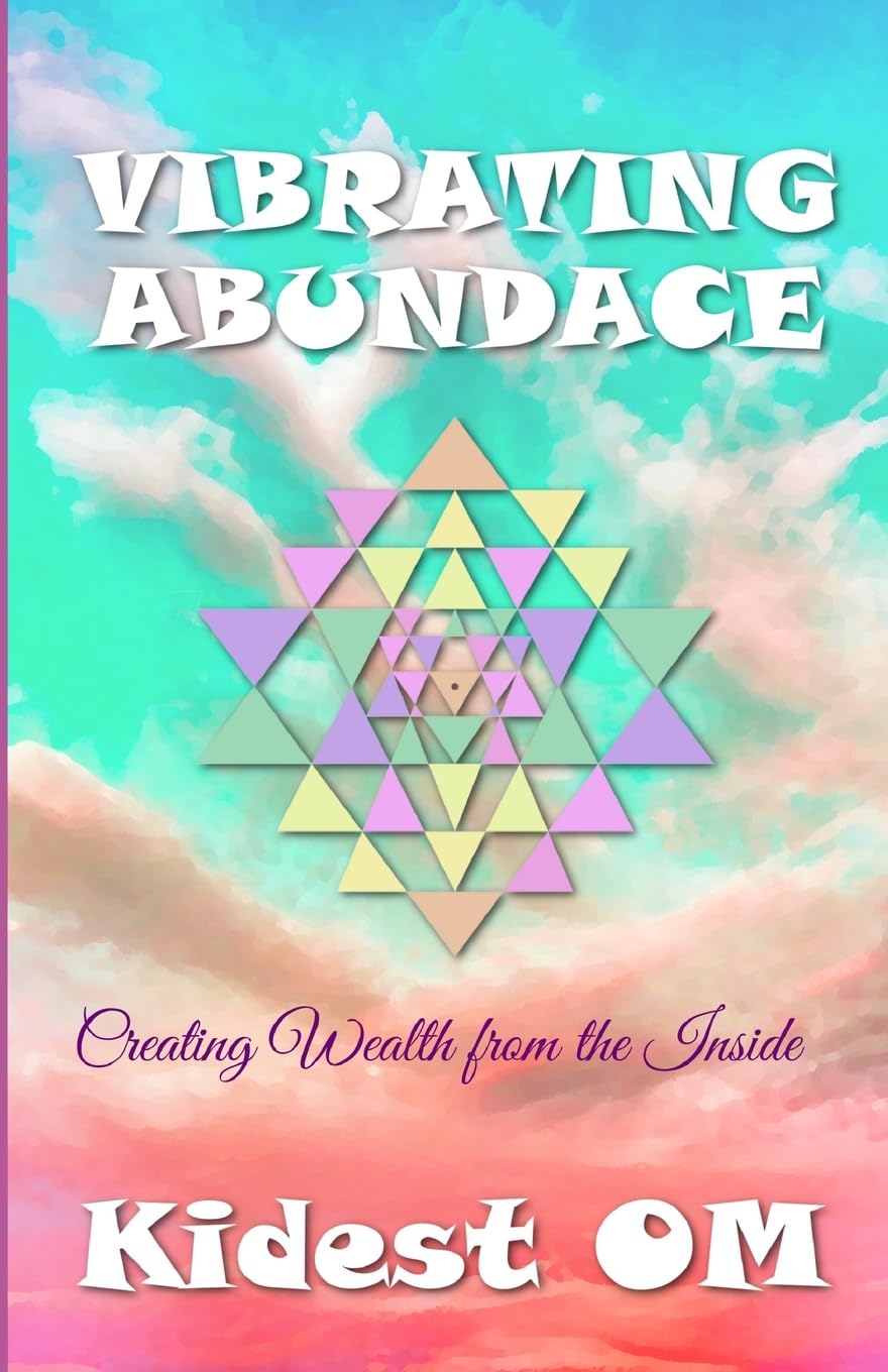 Vibrating Abundance: Creating Wealth from the Inside