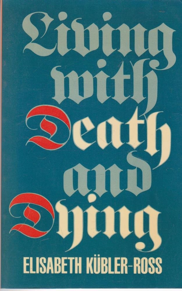 Living with Death and Dying