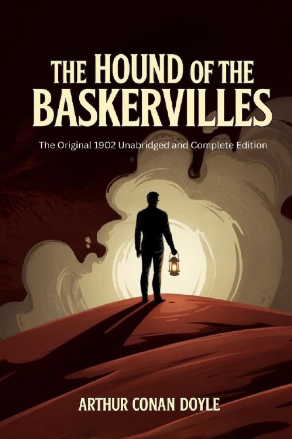 The Hound of the Baskervilles: The Original 1902 Unabridged and Complete Edition (Arthur Conan Doyle Classics)