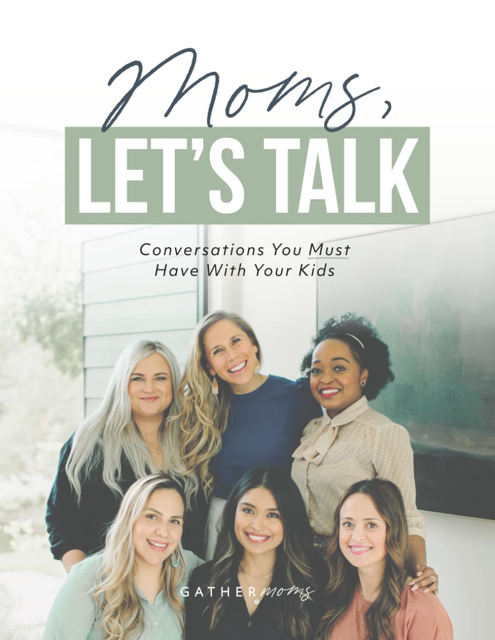 Moms, Let's Talk: Conversations You Must Have With Your Kids