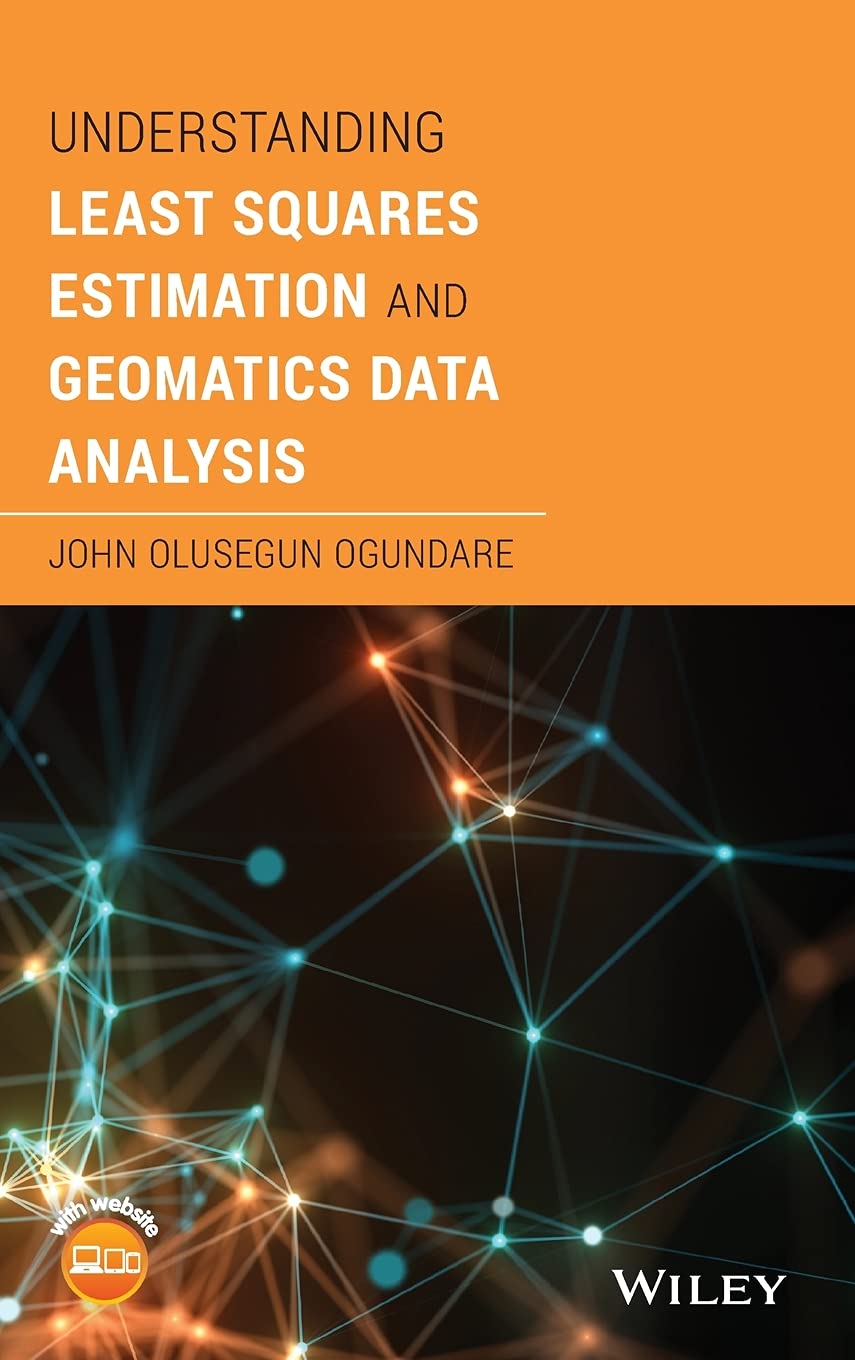 Understanding Least Squares Estimation and Geomatics Data Analysis
