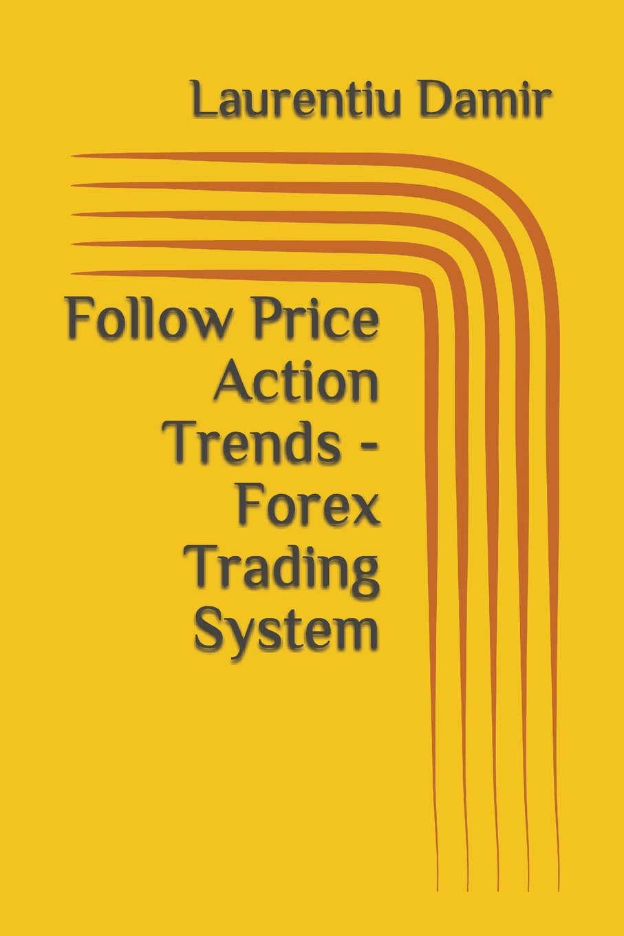 Follow Price Action Trends - Forex Trading System: 6 (Technical analysis)