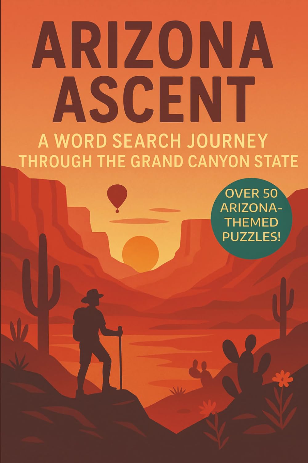 Arizona Word Search: A Puzzle Book about Arizona's Deserts, Landmarks, Culture and More