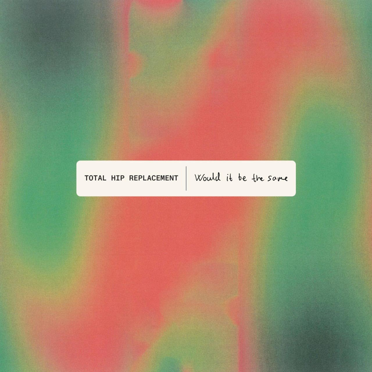 Would It Be the Same [VINYL]