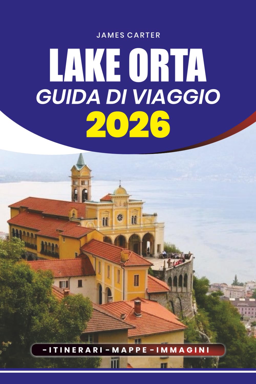 GUIDA DI VIAGGIO LAKE ORTA 2026: Dalle passeggiate sul lago alle escursioni in montagna, alla navigazione, alle delizie culinarie e all'esplorazione culturale