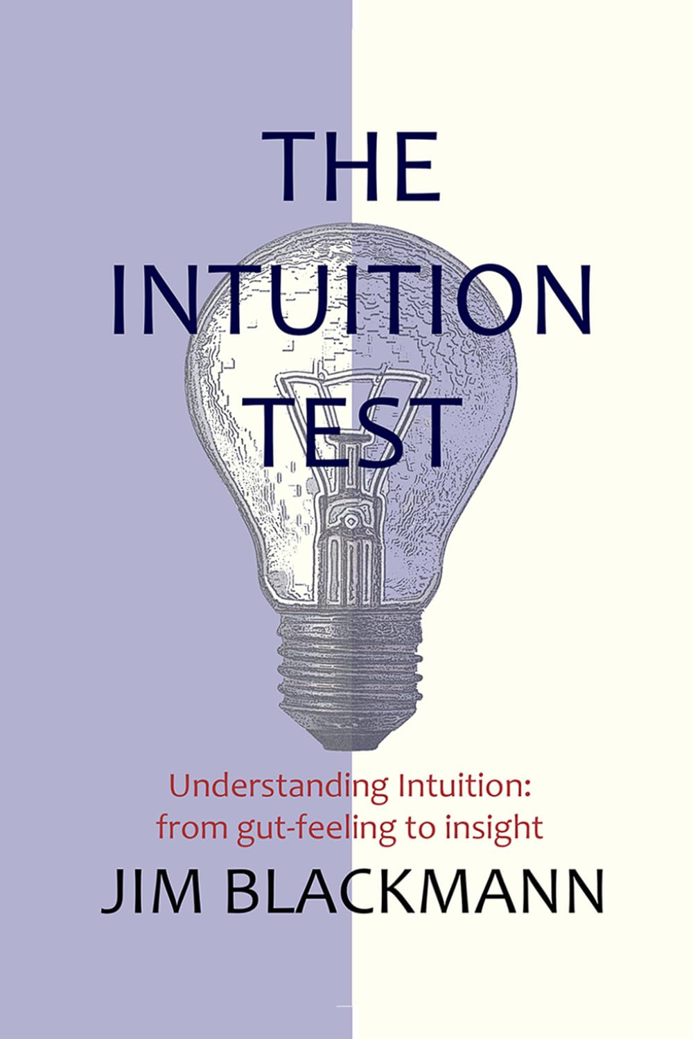 The Intuition Test: Understanding intuition: from gut-feeling to insight