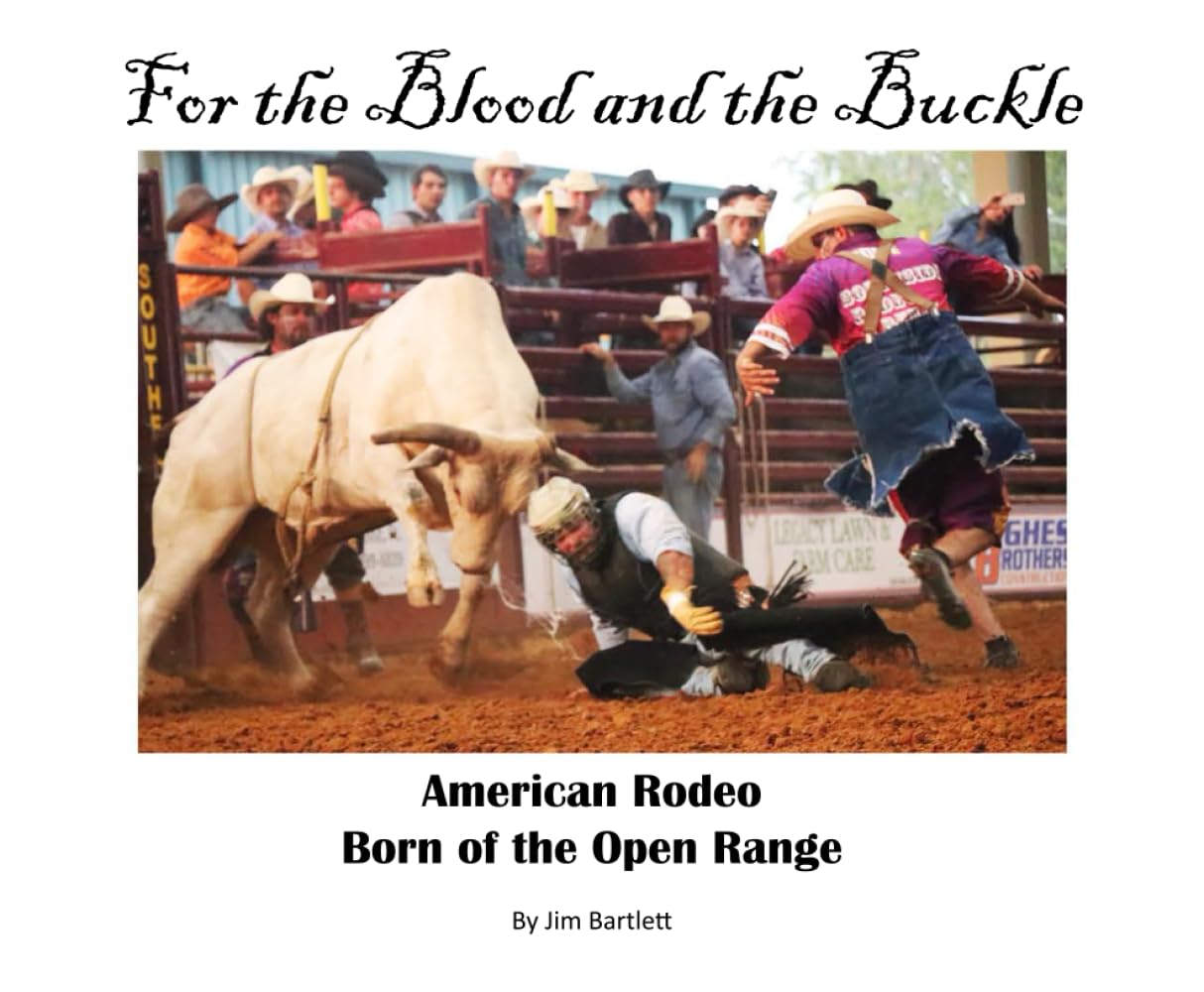 For the Blood and the Buckle: American Rodeo - Born of the Open Range