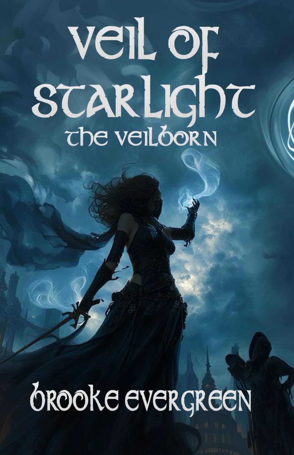 Veil of Starlight: A Fantasy Romance of Magic, Prophecy, and Love: 1 (The Veilborn)