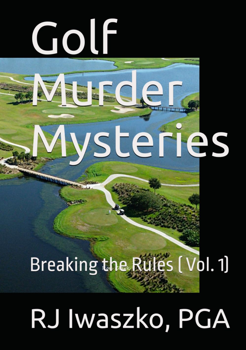 Golf Murder Mysteries: Breaking the Rules ( Vol. 1)
