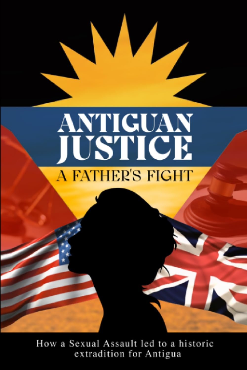 ANTIGUAN JUSTICE: A Father’s Fight