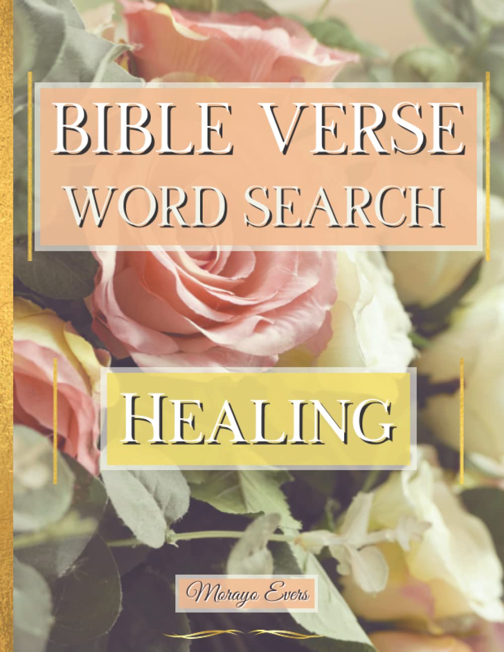 Bible Verse Word Search: Inspirational Scriptures For Health and Healing | Find A Word Puzzle Book | Flowers (Bible Word Search)