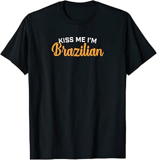 Brazilian Native | KISS ME I'M BRAZILIAN T-Shirt