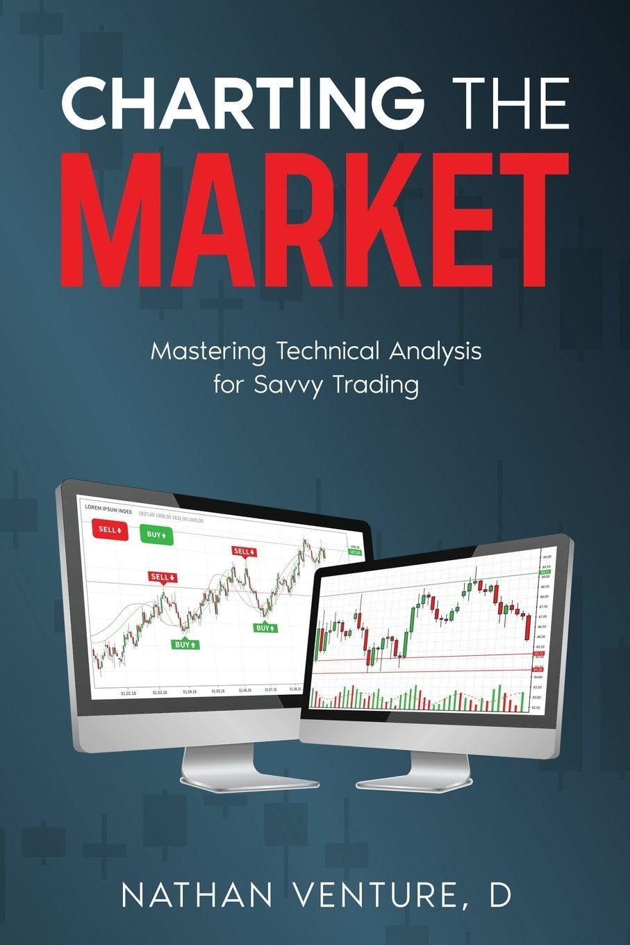 Charting the Market: Mastering Technical Analysis for Savvy Trading