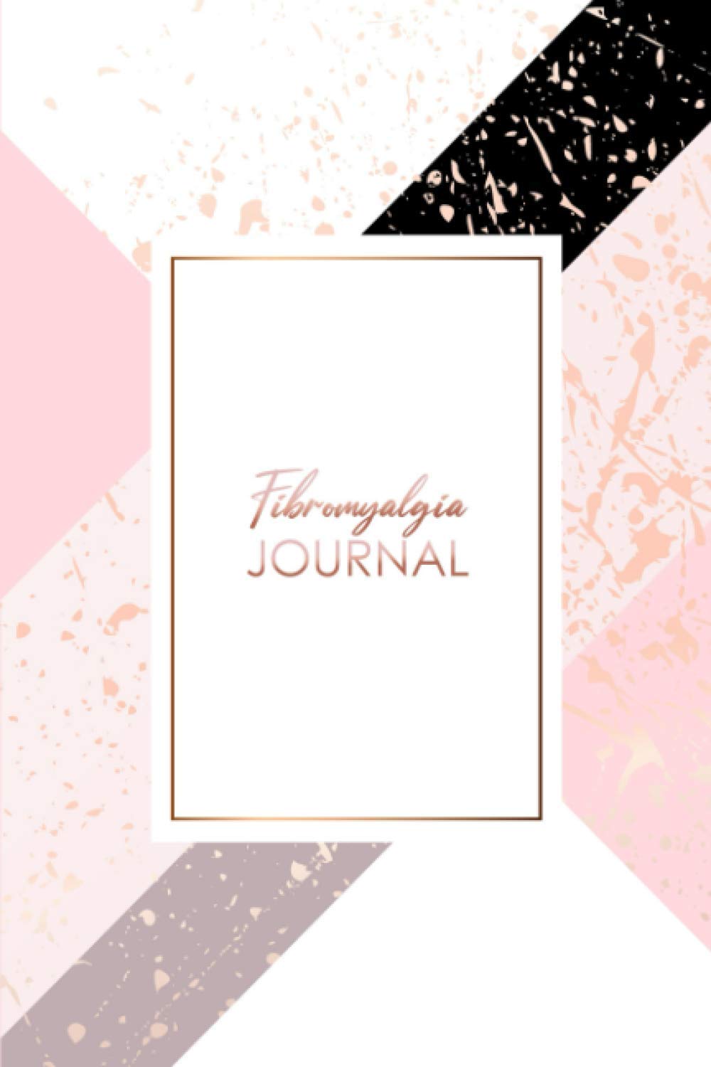 Fibromyalgia Journal: A Pain & Symptom Tracking Journal for Fibromyalgia