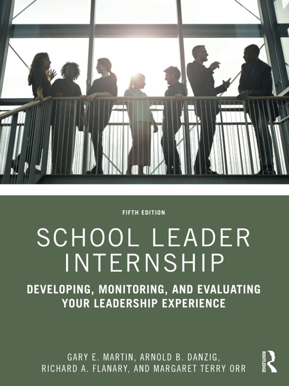 School Leader Internship: Developing, Monitoring, and Evaluating Your Leadership Experience