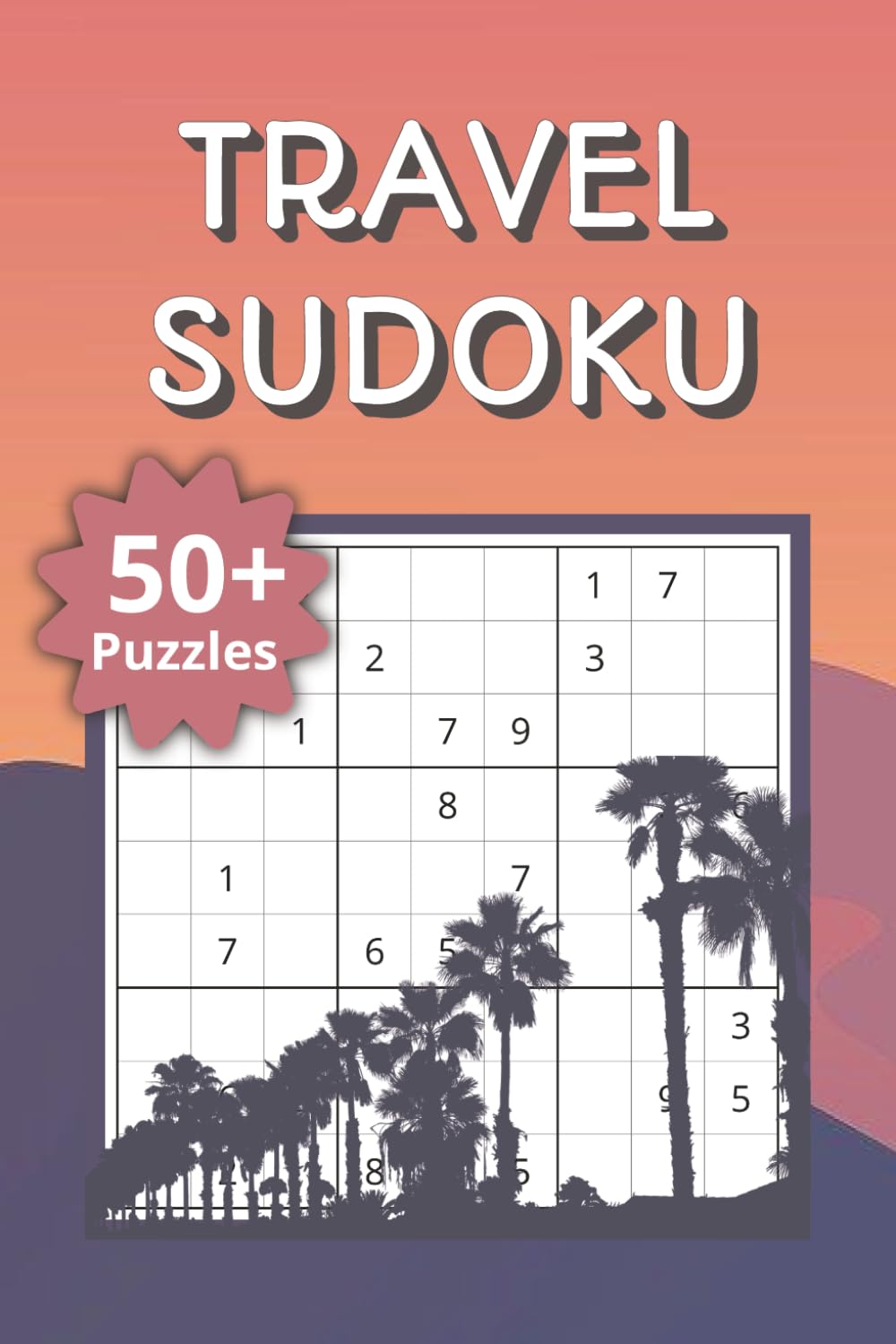 Travel Sudoku Puzzle Book: 50+ 9x9 Sudoku Puzzles for Teens and Adults | Full Puzzle Solutions Included | Perfect for Travel | 6x9 inches, 111 pages | Gift for Travellers