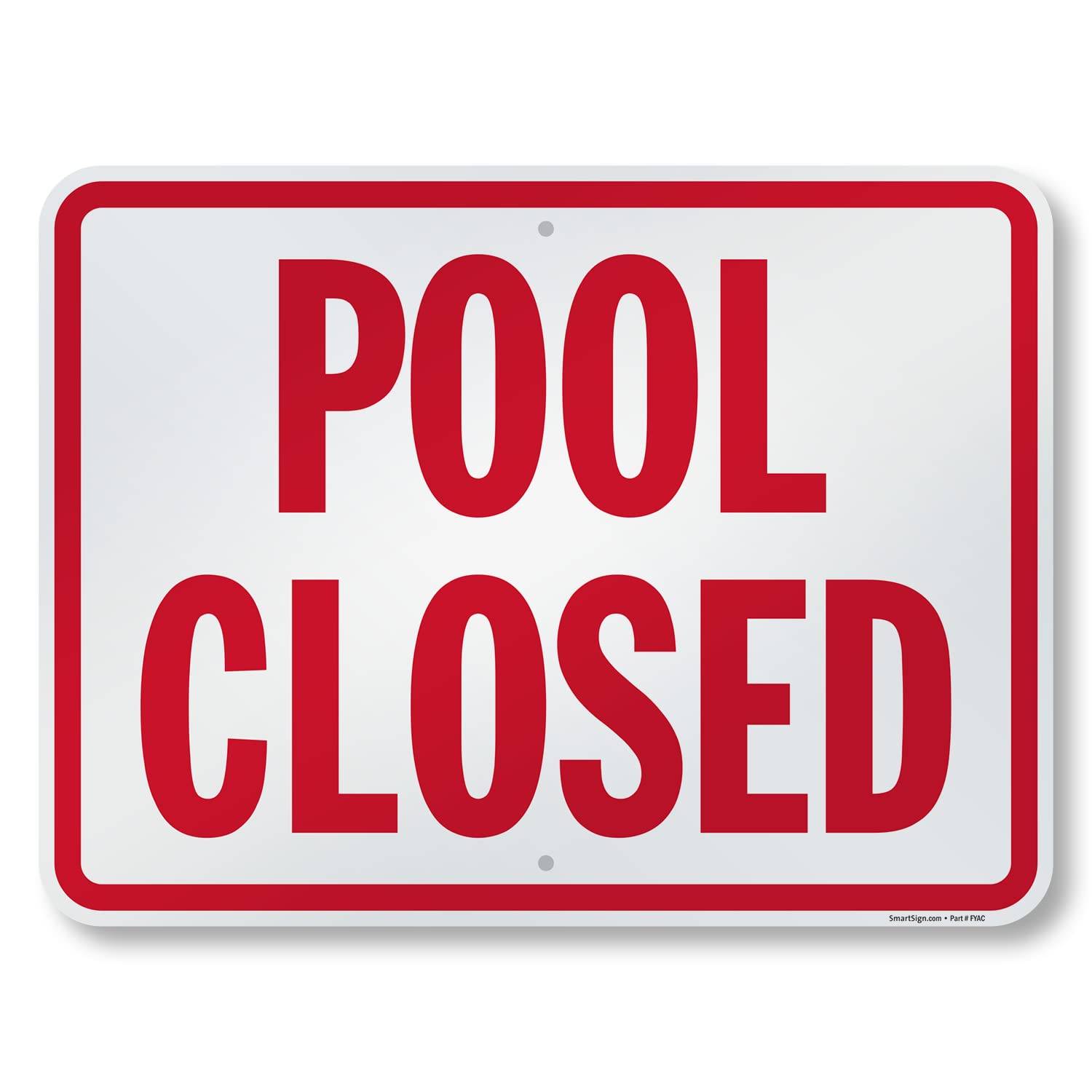 SmartSign “Pool Closed” 18 x 24 Metal Sign with Pre-Cleared Holes, Screen Printed, 80 mil Laminated Rustproof Aluminum, Red and White pack of 2