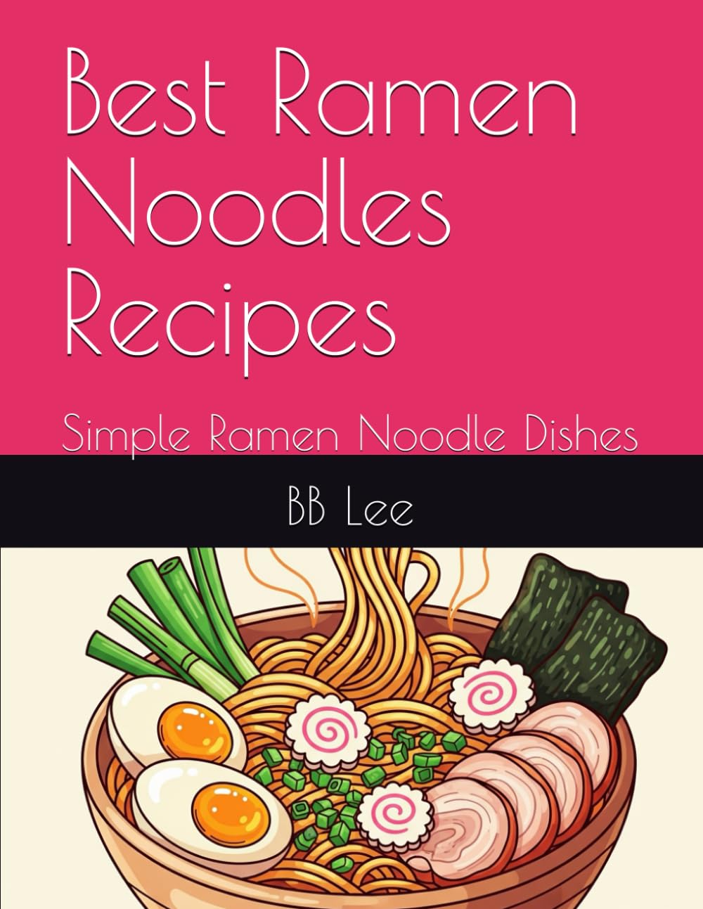 Best Ramen Noodles Recipes: Simple Ramen Noodle Dishes