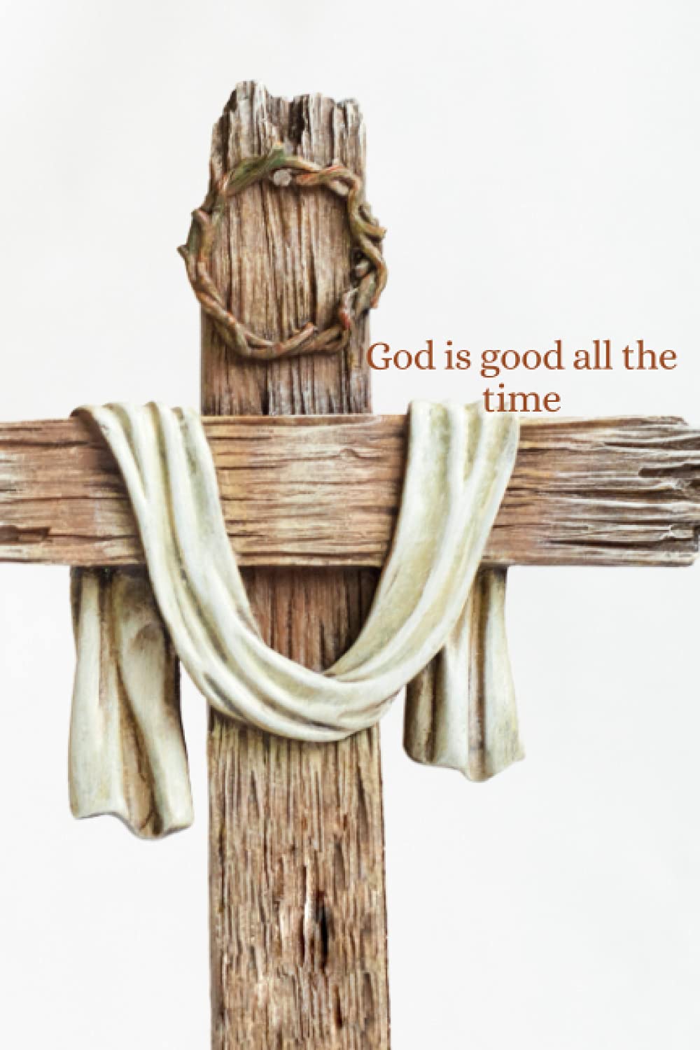 God Is Good All The Time "6x9"