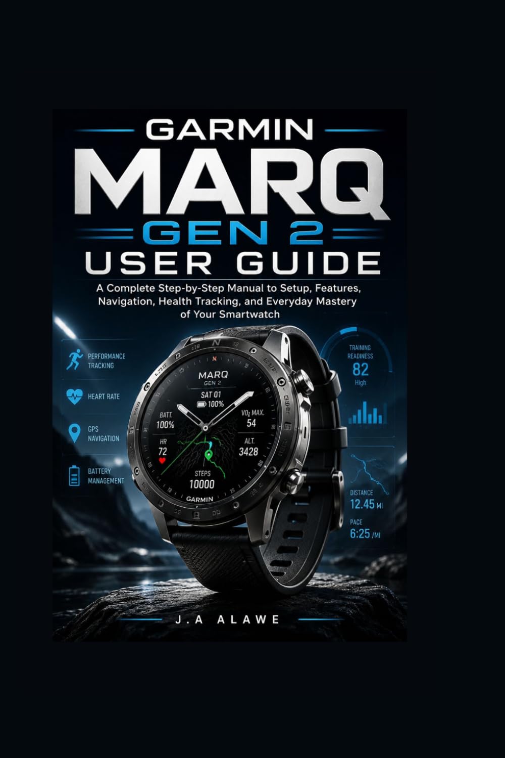 Garmin MARQ Gen 2 User Guide: A Complete Step-by-Step Manual to Setup, Features, Navigation, Health Tracking, and Everyday Mastery of Your Smartwatch