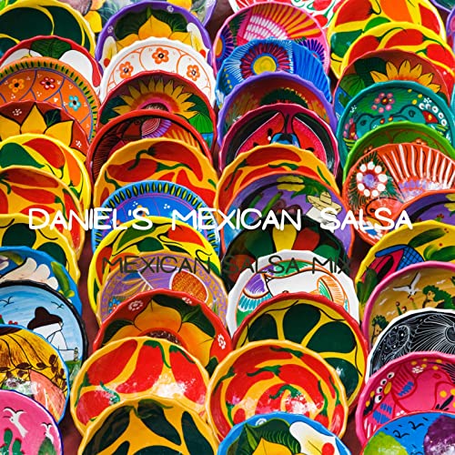 Mexican Salsa Mix Daniel's Mexican Salsa Digital Music