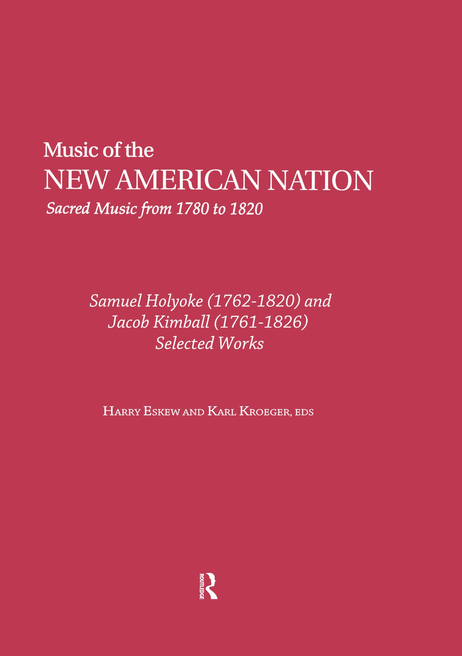 Samuel Holyoke (1762-1820) and Jacob Kimball (1761-1826): Selected Works (Music of the New American Nation: Sacred Music from 1780 to 1820 Book 12) (English Edition)