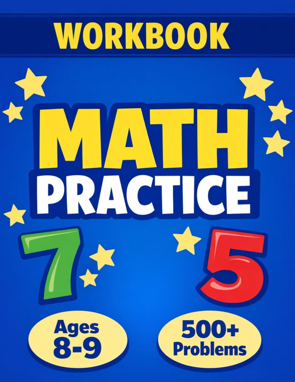 Multiplication Practice Workbook for 3rd Grade: 500+ Problems to Master Times Tables 2–10 with Answer Key | Ages 8–9 | Common Core Aligned