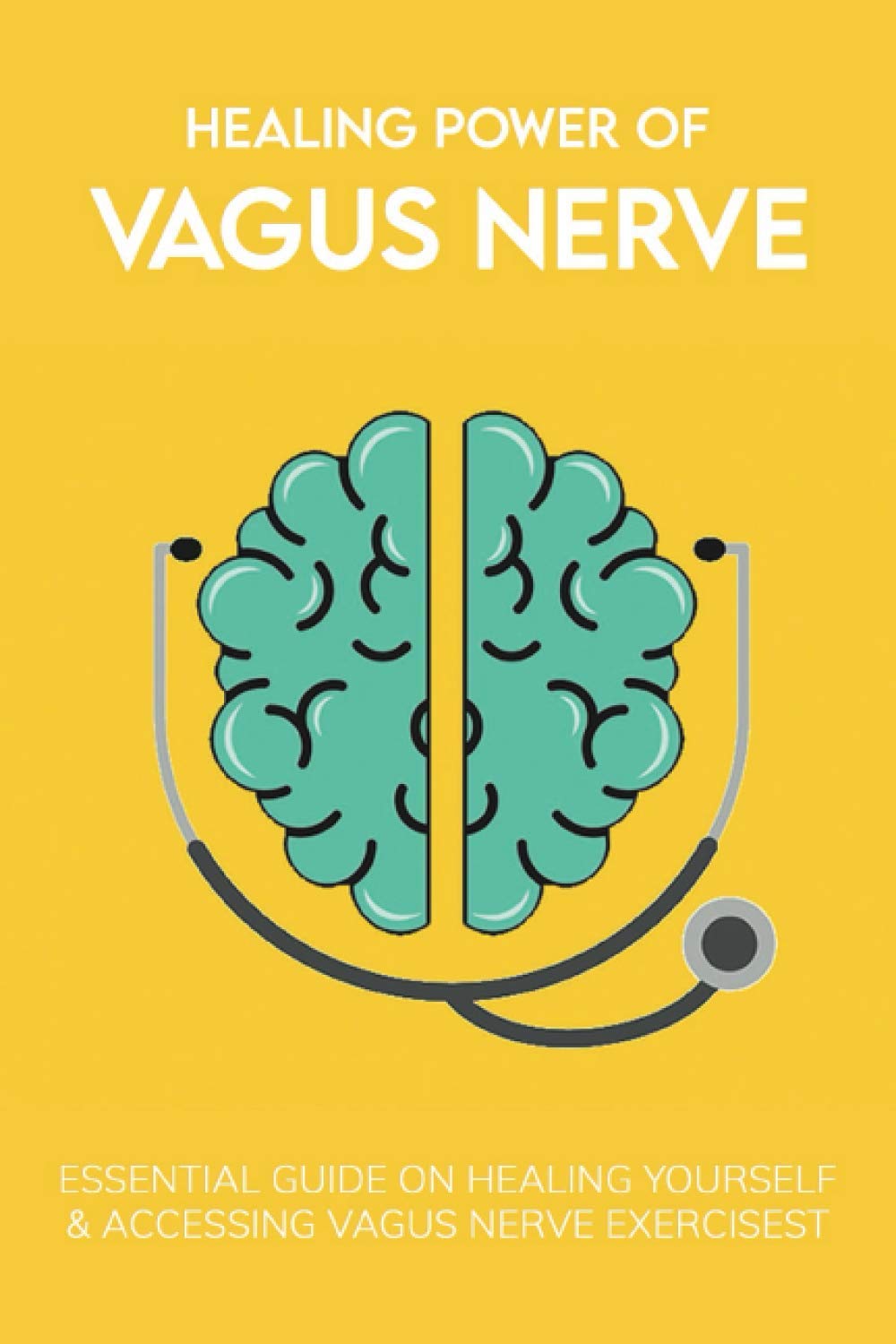 Buy Healing Power Of Vagus Nerve Essential Guide On Healing Yourself